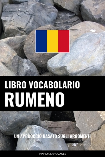 Libro Vocabolario Rumeno - Un Approccio Basato sugli Argomenti - cover