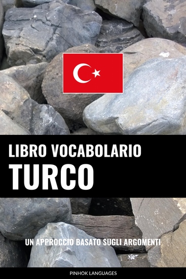 Libro Vocabolario Turco - Un Approccio Basato sugli Argomenti - cover