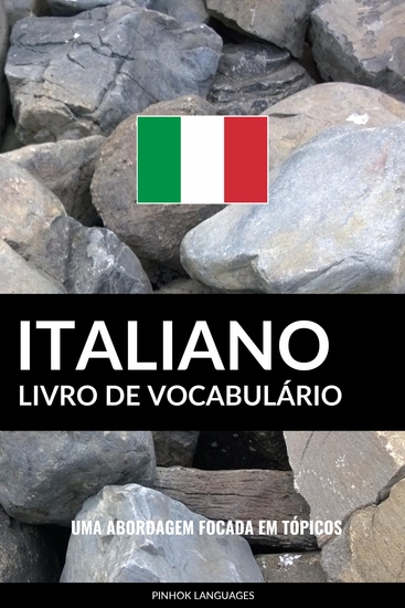 Livro de Vocabulário Italiano - Uma Abordagem Focada Em Tópicos - cover