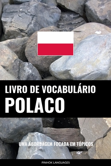 Livro de Vocabulário Polaco - Uma Abordagem Focada Em Tópicos - cover