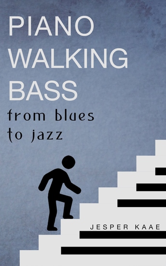 Piano Walking Bass - From blues to jazz - cover