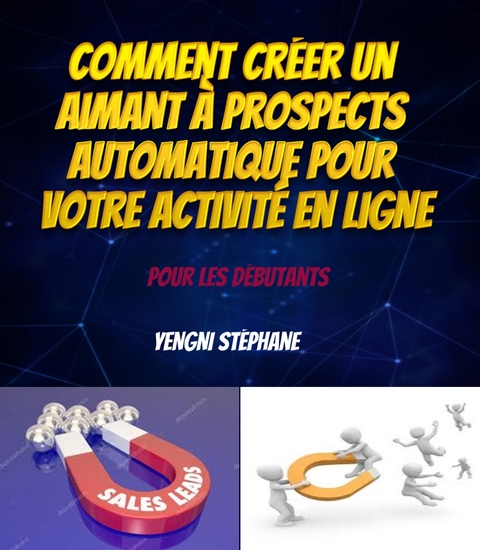 Comment créer un aimant à prospects automatique pour votre activité en ligne - Pour les débutants - cover