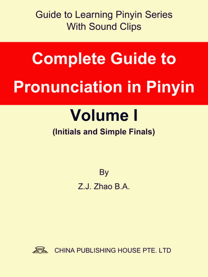 Complete Guide to Pronunciation in Pinyin Volume I - cover