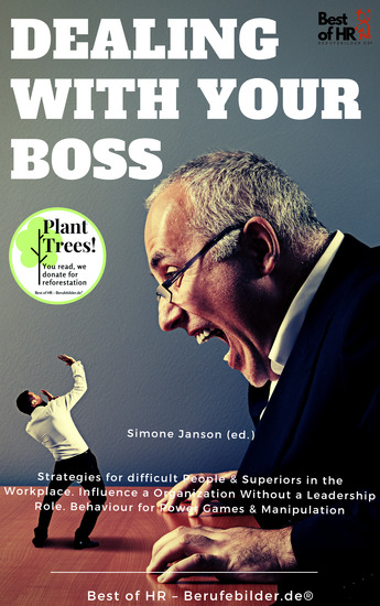 Dealing with your Boss - Strategies for difficult People & Superiors in the Workplace Influence a Organization Without a Leadership Role Behaviour for Power Games & Manipulation - cover