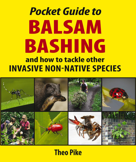 Pocket Guide to Balsam Bashing - and how to tackle other INVASIVE NON-NATIVE SPECIES - cover