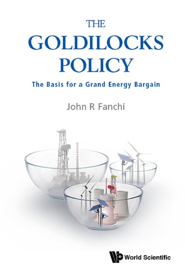 Goldilocks Policy The: The Basis For A Grand Energy Bargain - The Basis for a Grand Energy Bargain - cover