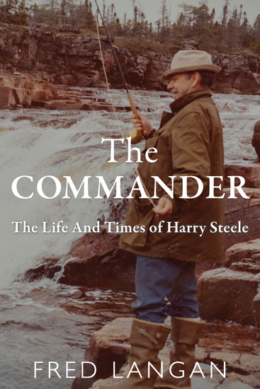 The Commander - The Life And Times of Harry Steele - cover