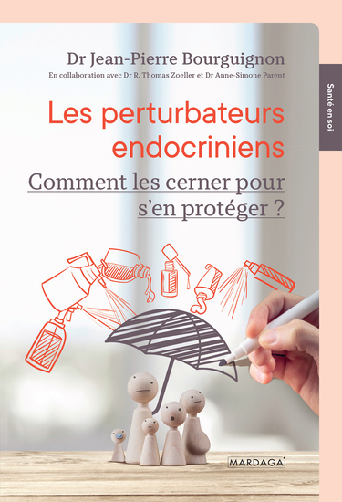 Les perturbateurs endocriniens - Comment les cerner pour s’en protéger ? - cover