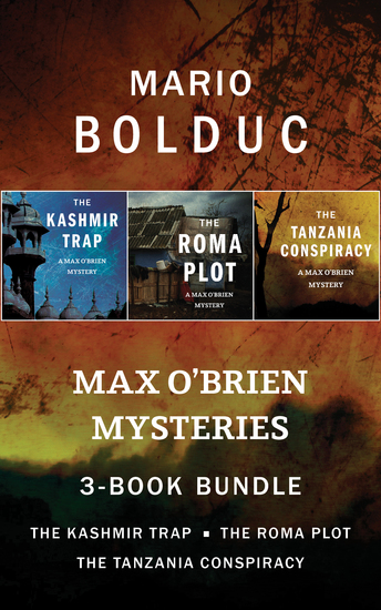 Max O'Brien Mysteries 3-Book Bundle - The Kashmir Trap The Roma Plot The Tanzania Conspiracy - cover