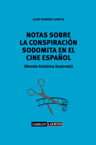 Notas sobre una conspiración sodomita en el cine español - Novela histórica ilustrada - cover