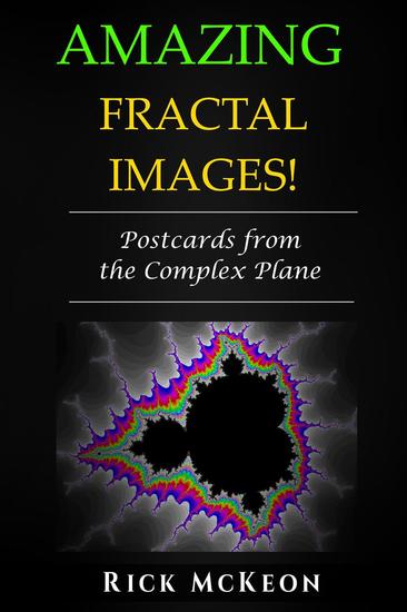 Amazing Fractal Images: Postcards from the Complex Plane - cover