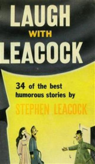 Laugh With Leacock: An Anthology of the Best Works of Stephen Leacock - cover