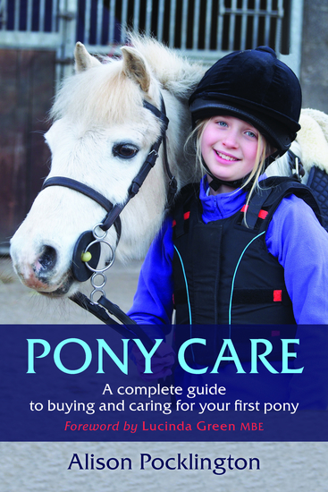 Pony Care - A complete guide to buying and caring for your first pony - cover
