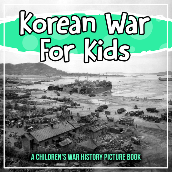 Korean War For Kids: A Children's War History Picture Book - cover