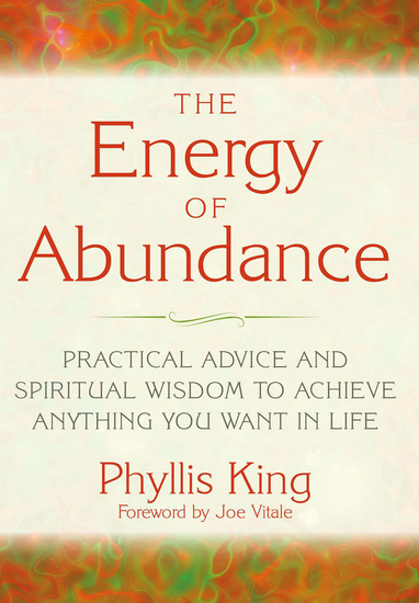 The Energy of Abundance - Practical Advice and Spiritual Wisdom to Achieve Anything You Want in Life - cover