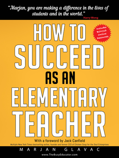 How to Succeed as an Elementary Teacher - The Most Effective Teaching Strategies For Classroom Teachers With Tough And Challenging Students - cover