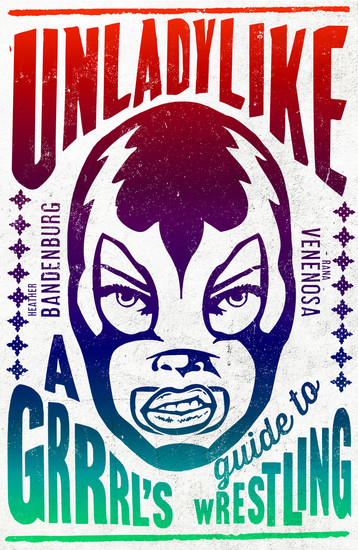 Unladylike - A Grrrl's Guide to Wrestling - cover