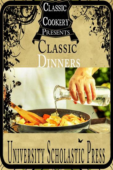 Classic Cookery Cookbooks: Classic Dinners - Classic Cookery Cookbooks #3 - cover