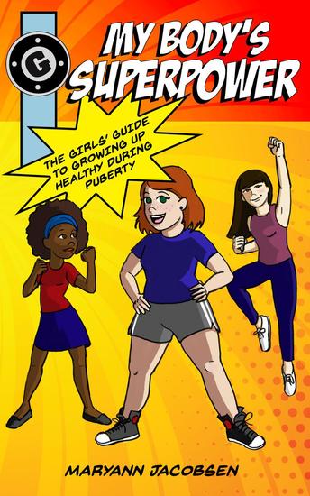 My Body's Superpower: The Girls' Guide to Growing Up Healthy - cover