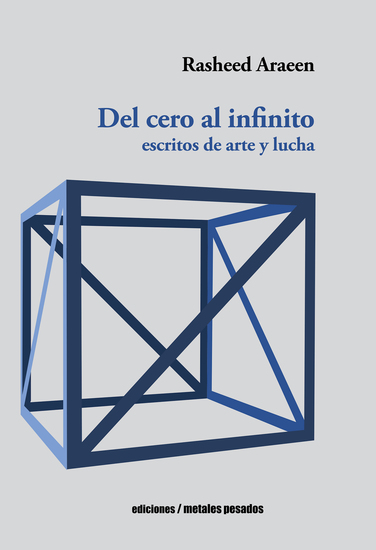 Del cero al infinito - escritos de arte y lucha - cover