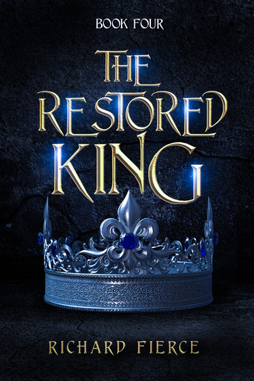 The Restored King - An Epic Fantasy Adventure - cover