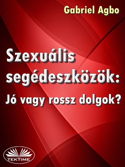 Szexuális Segédeszközök: Jó Vagy Rossz Dolgok? - cover