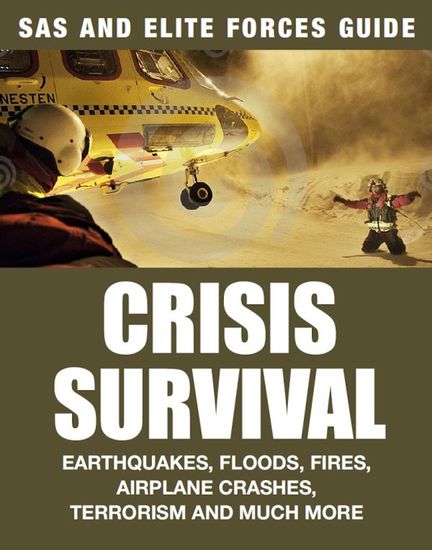 Crisis Survival - Earthquakes Floods Fires Airplane Crashes Terrorism and Much More - cover