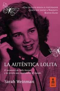 La auténtica Lolita - El secuestro de Sally Horner y la novela que escandalizó al mundo