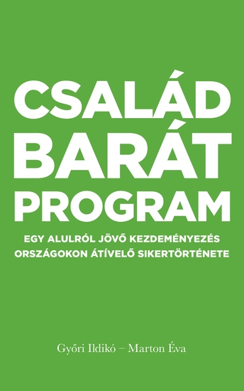 CSALÁDBARÁT PROGRAM - Egy alulról jövő kezdeményezés országokon átívelő sikertörténete - cover