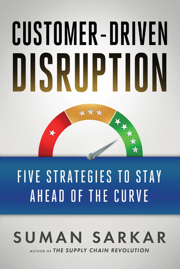 Customer-Driven Disruption - Five Strategies to Stay Ahead of the Curve - cover