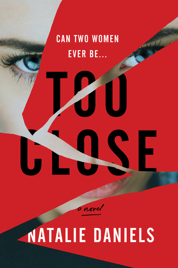 Too Close - A Novel - cover