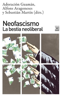 Neofascismo - La bestia neoliberal