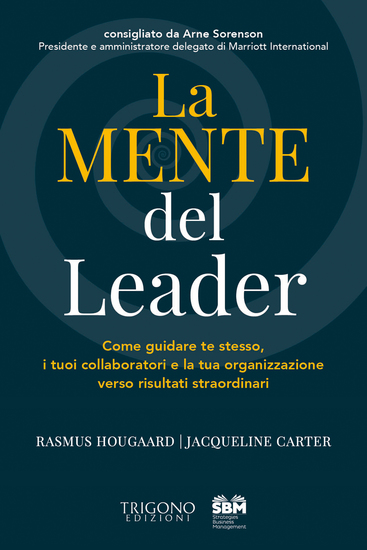 La Mente del Leader - Come guidare te stesso i tuoi collaboratori e la tua organizzazione verso risultati straordinari - cover
