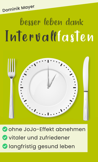 Besser leben dank Intervallfasten | 2020 Edition - wie Intervallfasten wirkt - cover
