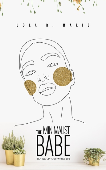 The Minimalist Babe - Tidying-Up Your Whole Life - cover