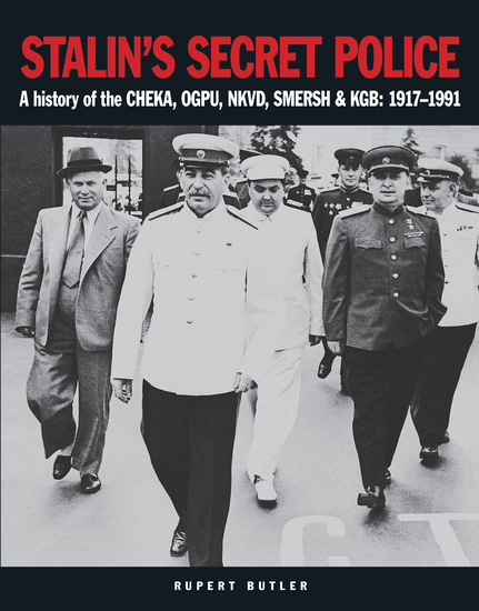 Stalin’s Secret Police - A history of the CHEKA OGPU NKVD SMERSH & KGB: 1917–1991 - cover