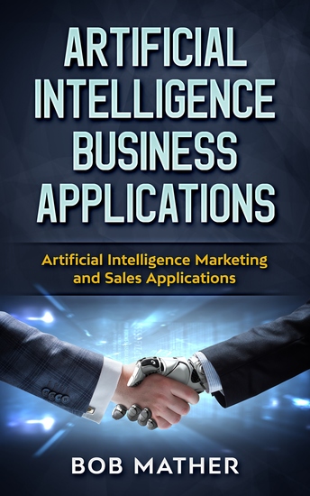 Artificial Intelligence Business Applications - Artificial Intelligence Marketing and Sales Applications - cover