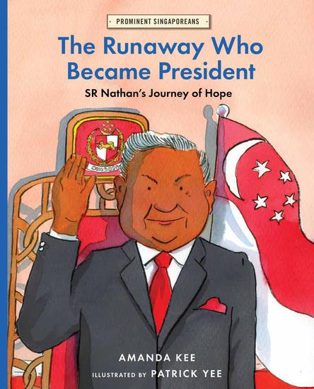 The Runaway Who Became President: SR Nathan’s Journey of Hope - Prominent Singaporeans - cover