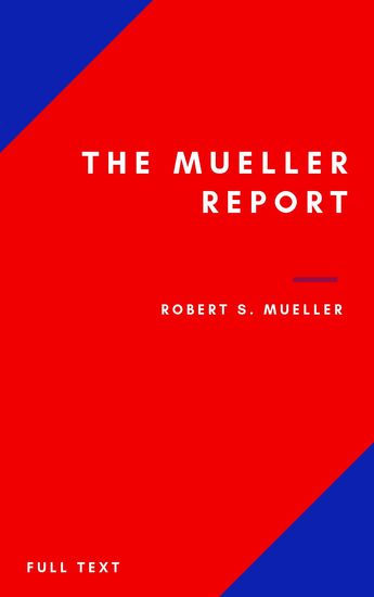 The Mueller Report: Part I and Part II and annex full transcript easy to read - cover