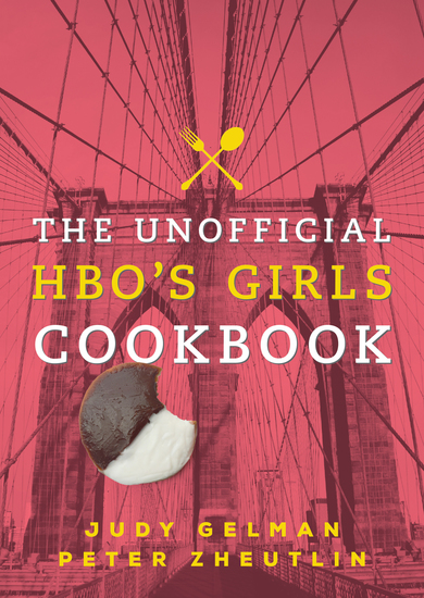 The Unofficial HBO's Girls Cookbook - cover