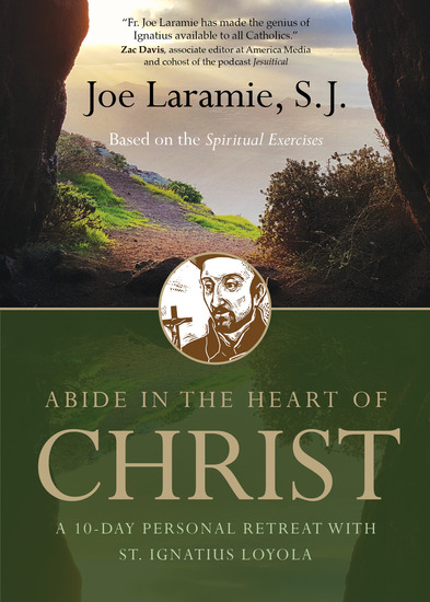 Abide in the Heart of Christ - A 10-Day Personal Retreat with St Ignatius Loyola - cover