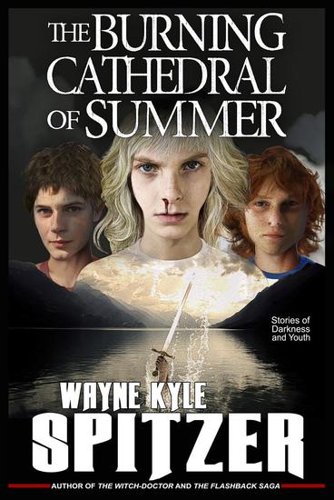 The Burning Cathedral of Summer: Stories of Darkness and Youth - cover