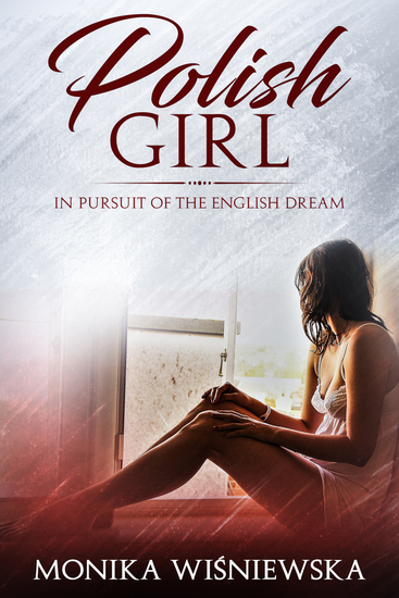 Polish Girl In Pursuit of the English Dream - cover