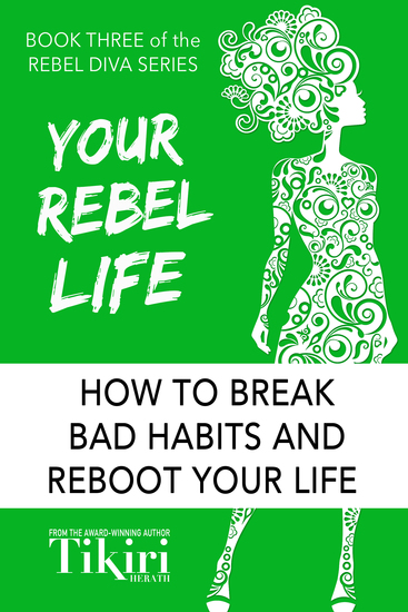 Your Rebel Life - How to transform the ten most important pillars of your life - cover