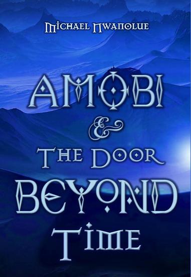 Amobi and the Door Beyond Time - The Stormbringer Chronicles #1 - cover