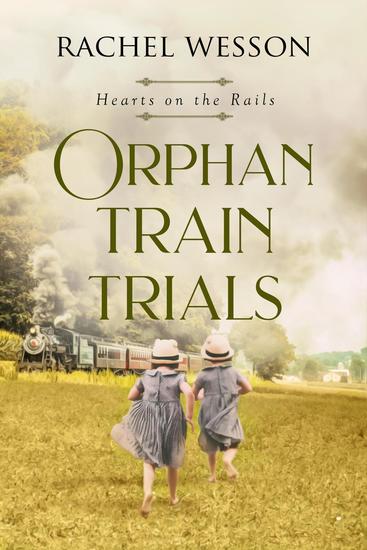 Orphan Train Trials - Hearts on the Rails #2 - cover