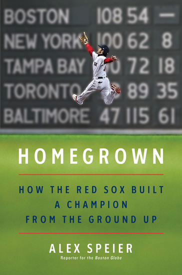 Homegrown - How the Red Sox Built a Champion from the Ground Up - cover