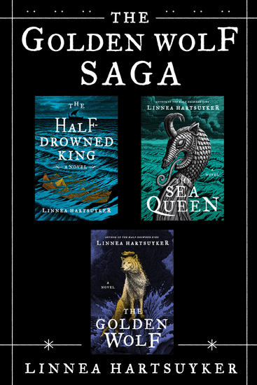 The Golden Wolf Saga - The Half-Drowned King; The Sea Queen; The Golden Wolf - cover