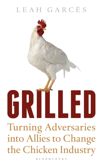 Grilled - Turning Adversaries into Allies to Change the Chicken Industry - cover