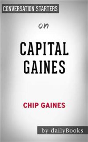 Capital Gaines: Smart Things I Learned Doing Stupid Stuff by Chip Gaines | Conversation Starters - cover